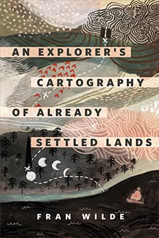 An Explorer's Cartography of Already Settled Lands book cover