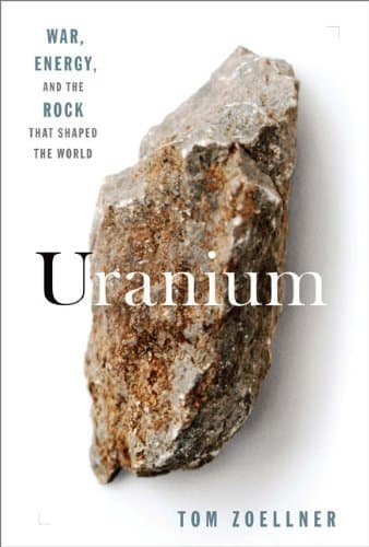 Uranium: War, Energy and the Rock That Shaped the World book cover