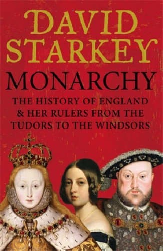 Monarchy: England and Her Rulers from the Tudors to the Windsors book cover