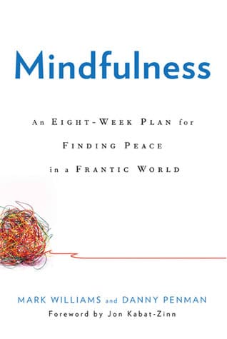 Mindfulness: An Eight-Week Plan for Finding Peace in a Frantic World book cover