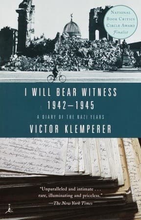 I Will Bear Witness 1942-45: A Diary of the Nazi Years book cover