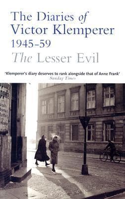 The Lesser Evil: The Diaries of Victor Klemperer 1945-1959 book cover