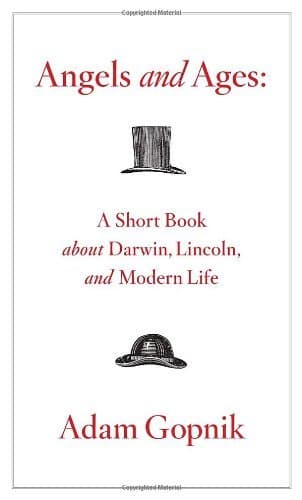 Angels and Ages: A Short Book About Darwin, Lincoln, and Modern Life book cover