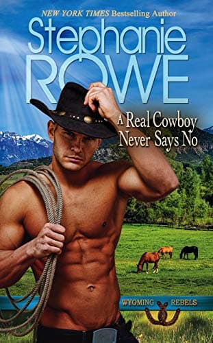 A Real Cowboy Never Says No book cover