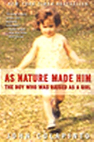 As Nature Made Him: The Boy Who Was Raised as a Girl book cover