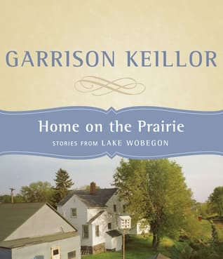 Home on the Prairie: Stories from Lake Wobegon book cover