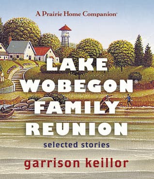 Lake Wobegon Family Reunion: Selected Stories book cover