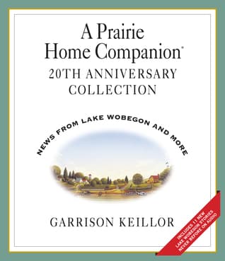A Prairie Home Companion 20th Anniversary Collection: News from Lake Wobegon and More book cover