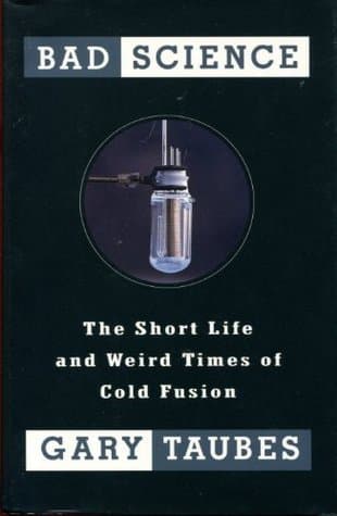 Bad Science: The Short Life and Weird Times of Cold Fusion book cover