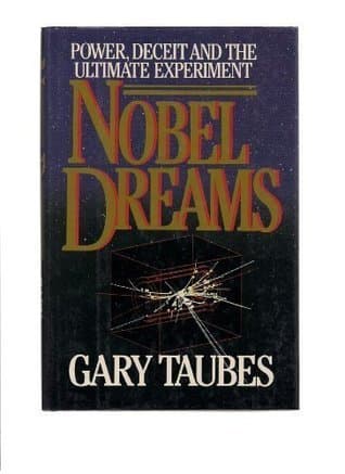 Nobel Dreams: Power, Deceit, and the Ultimate Experiment book cover