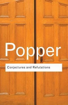 Conjectures and Refutations: The Growth of Scientific Knowledge book cover