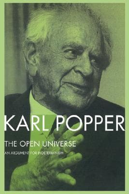The Open Universe: An Argument for Indeterminism From the Postscript to The Logic of Scientific Discovery book cover
