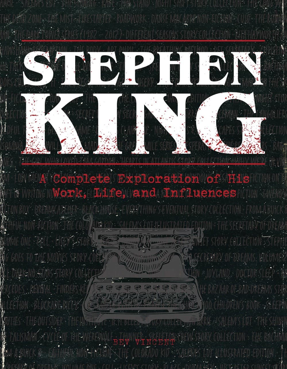 Stephen King: A Complete Exploration of His Work, Life, and Influences book cover