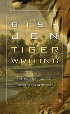 Tiger Writing: Art, Culture, and the Interdependent Self book cover