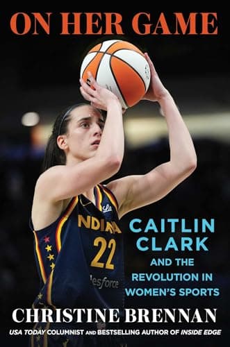 On Her Game: Caitlin Clark and the Revolution in Women's Sports book cover
