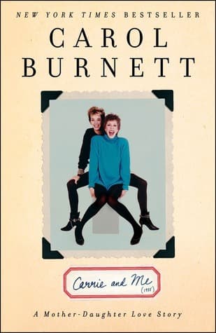 Carrie and Me: A Mother-Daughter Love Story book cover