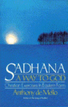 Sadhana, a Way to God: Christian Exercises in Eastern Form book cover