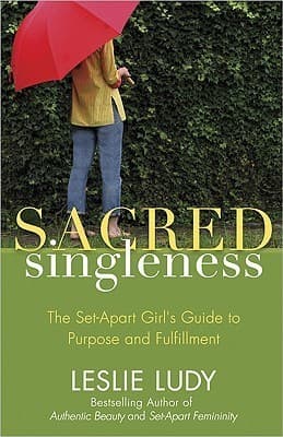 Sacred Singleness: The Set-Apart Girl's Guide to Purpose and Fulfillment book cover