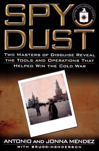 Spy Dust: Two Masters of Disguise Reveal the Tools & Operations That Helped Win the Cold War book cover