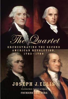 The Quartet: Orchestrating the Second American Revolution, 1783-1789 book cover
