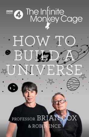 The Infinite Monkey Cage: How to Build a Universe book cover