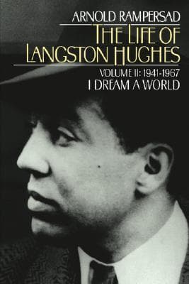 The Life of Langston Hughes: Volume II: 1941-1967, I Dream a World book cover