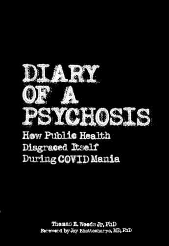 Diary of a Psychosis: How Public Health Disgraced Itself During COVID Mania book cover