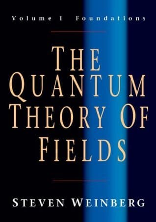 The Quantum Theory of Fields: Volume I, Foundations book cover