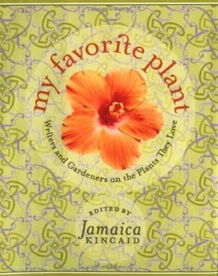 My Favorite Plant: Writers and Gardeners on the Plants They Love book cover