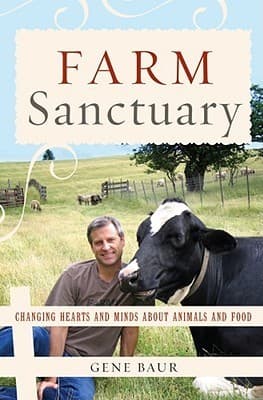 Farm Sanctuary: Changing Hearts and Minds About Animals and Food book cover