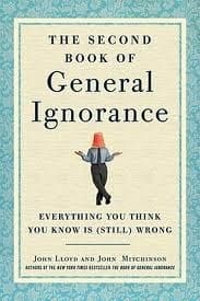 The Second Book of General Ignorance: Everything You Think You Know Is (Still) Wrong book cover
