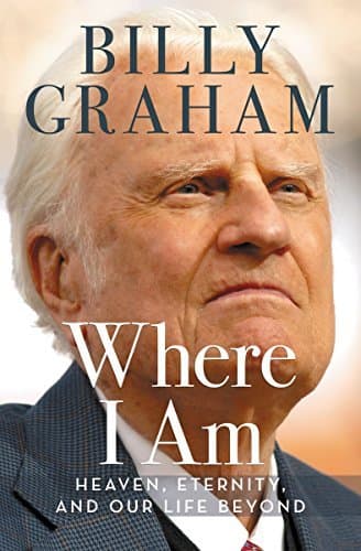 Where I Am: Heaven, Eternity, and Our Life Beyond book cover