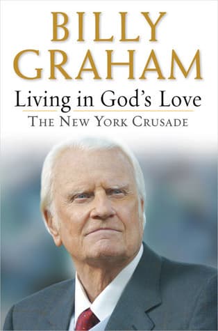 Living in God's Love: The New York Crusade book cover
