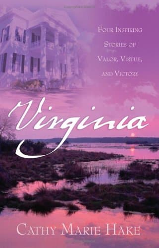 Virginia: Four Inspiring Stories of Valor, Virtue, and Victory book cover