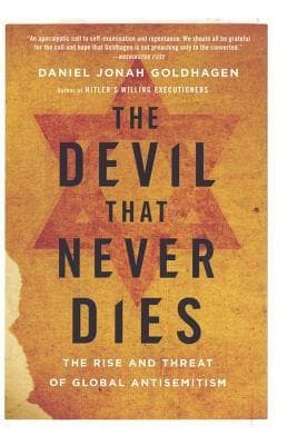 The Devil That Never Dies: The Rise and Threat of Global Antisemitism book cover