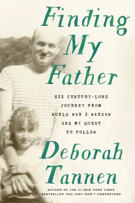 Finding My Father: His Century-Long Journey from World War I Warsaw and My Quest to Follow book cover