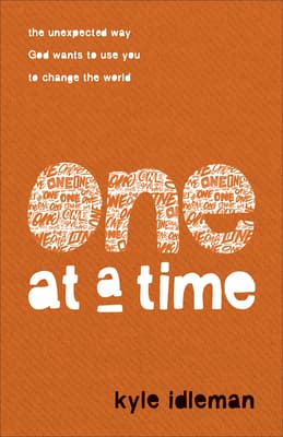 One at a Time: The Unexpected Way God Wants to Use You to Change the World book cover