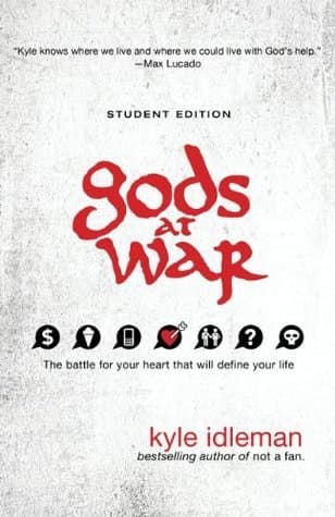 Gods at War Student Edition: The battle for your heart that will define your life book cover