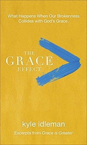The Grace Effect: What Happens When Our Brokenness Collides with God's Grace book cover