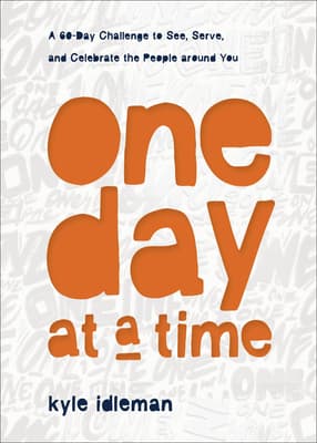 One Day at a Time: A 60-Day Challenge to See, Serve, and Celebrate the People around You book cover