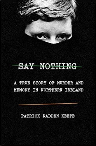 Say Nothing: A True Story of Murder and Memory in Northern Ireland book cover