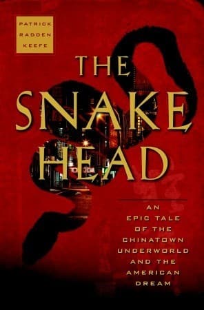 The Snakehead: An Epic Tale of the Chinatown Underworld and the American Dream book cover