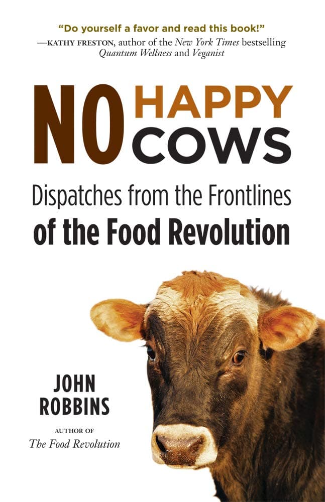 No Happy Cows: Dispatches from the Frontlines of the Food Revolution book cover