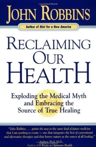 Reclaiming Our Health: Exploding the Medical Myth and Embracing the Source of True Healing book cover