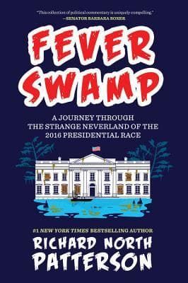 Fever Swamp: A Journey Through the Strange Neverland of the 2016 Presidential Race book cover