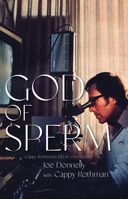 God of Sperm: Cappy Rothman’s Life in Conception book cover