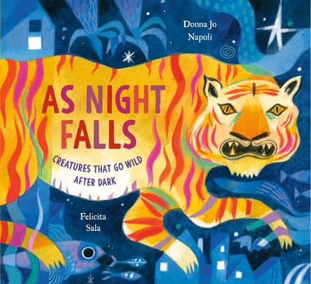 As Night Falls: Creatures That Go Wild After Dark book cover
