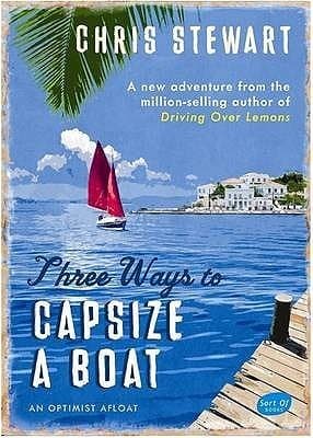 Three Ways to Capsize a Boat: An Optimist Afloat book cover