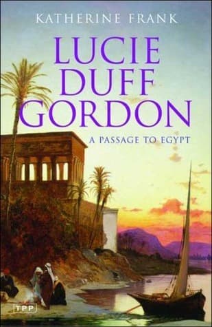Lucie Duff Gordon: A Passage to Egypt book cover