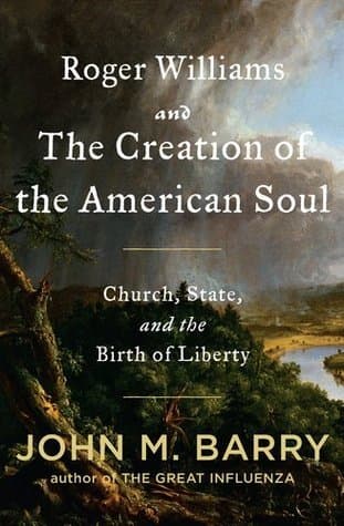 Roger Williams and the Creation of the American Soul: Church, State, and the Birth of Liberty book cover